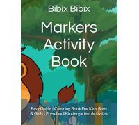 Markers Activity Book: Easy Guide | Coloring Book For Kids Boys & Girls | Preschool Kindergarten Activites