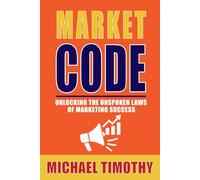Market Code: Unlocking The Unspoken Laws Of Business Success (GAPGRAD BUSINESS CODE)