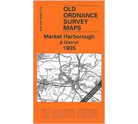 Market Harborough and District 1905: One Inch Map 170 (Old Ordnance Survey Maps of England & Wales)