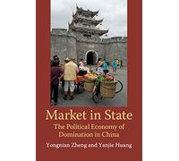 Market in State: The Political Economy of Domination in China
