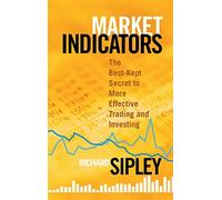MARKET INDICATORS: The Best-Kept Secret to More Effective Trading and Investing: 38 (Bloomberg Financial)