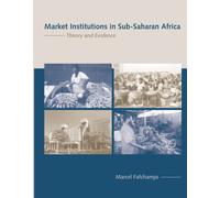 Market Institutions in Sub-Saharan Africa: Theory and Evidence (Comparative Institutional Analysis)