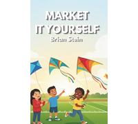 Market It Yourself: How To Get It Seen And Sold: 3 (AI For The 9 to 5)