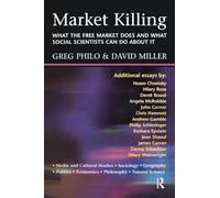 Market Killing: What the free market does and what social scientists can do about it