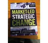 Market-Led Strategic Change: Transforming the process of going to market