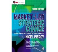 Market-led Strategic Change: Transforming the Process of Going to Market