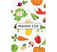 Market List Notebook: A Simple Lined Notepad for Grocery Shopping, Meal Planning and Weekly Errands: 70 White Pages | 6x9 Inches | Cute Vegetable Pattern Softcover for Organized Shopping