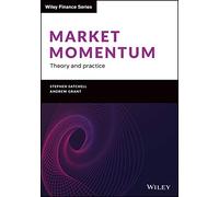 Market Momentum: Theory and Practice (The Wiley Finance Series)