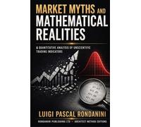 Market Myths and Mathematical Reality: A Quantitative Analysis of Unscientific Trading Indicators