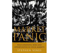 Market Panic: Wild Gyrations, Risks and Opportunities in Stock Markets