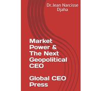 Market Power & The Next Geopolitical CEO