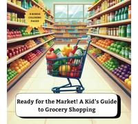 Market Ready!: Market Ready! Practical Skills for Young Shoppers, Uses Engaging Language for Babies, Toddlers, Preschoolers and K-5 in a Montessori ... or Gift (Life Skills: The Montessori Way)