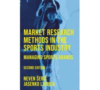 Market Research Methods in the Sports Industry : Managing Sports Brands