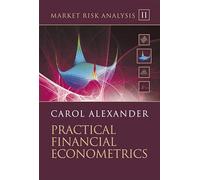 Market Risk Analysis, Practical Financial Econometrics (The Wiley Finance Series)