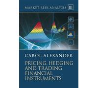 Market Risk Analysis, Pricing, Hedging and Trading Financial Instruments (The Wiley Finance Series)