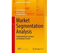 Market Segmentation Analysis: Understanding It, Doing It, and Making It Useful (Management for Professionals)