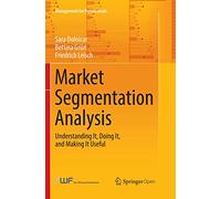 Market Segmentation Analysis: Understanding It, Doing It, and Making It Useful (Management for Professionals)