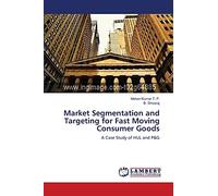 Market Segmentation and Targeting for Fast Moving Consumer Goods: A Case Study of HUL and P&G