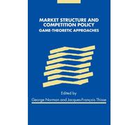 Market Structure and Competition Policy: Game-Theoretic Approaches