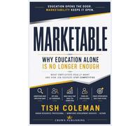 MARKETABLE :Why Education Alone is No Longer Enough: What Employers Really Want and How Job Seekers Stay Competitive