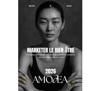 Marketer le bien-être: Stratégies, données et innovations pour piloter la croissance dans une industrie en mutation.