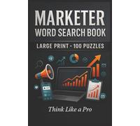Marketer Word Search Book: Large Print Puzzle Collection with 100 Puzzles and 2000 Unique Words on SEO, Paid Search, and Conversion Rate Optimization