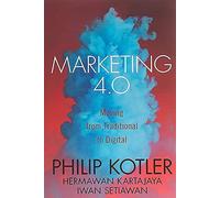 Marketing 4.0: Moving from Traditional to Digital