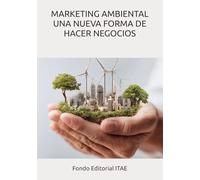 MARKETING AMBIENTAL UNA NUEVA FORMA DE HACER NEGOCIOS