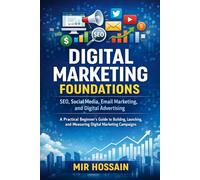 MARKETING ANALYTICS STARTER GUIDE: A Beginner-Friendly Workbook for KPIs, Dashboards, A/B Testing, and Data-Driven Decision Making