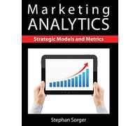 Marketing Analytics: Strategic Models and Metrics