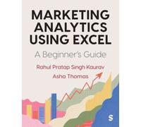 Marketing Analytics Using Excel : A Beginner's Guide