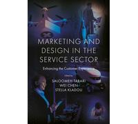 Marketing and Design in the Service Sector : Enhancing the Customer Experience