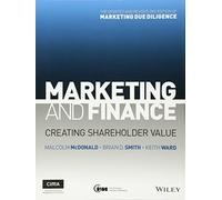 Marketing and Finance: Creating Shareholder Value