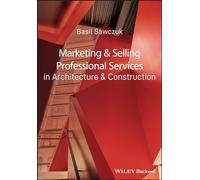Marketing and Selling Professional Services in Architecture and Construction