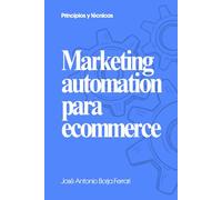 Marketing Automation para Ecommerce: Principios y Técnicas