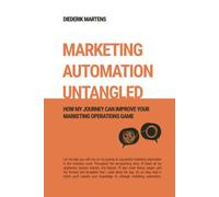 Marketing Automation Untangled: How My Journey Can Improve Your Marketing Operations Game
