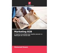 Marketing B2B: O impacto da qualidade das relações pessoais na fidelização dos clientes B2B