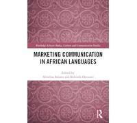 Marketing Communication in African Languages (Routledge African Media, Culture and Communication Studies)