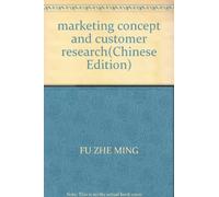 marketing concept and customer research(Chinese Edition)