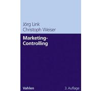 Marketing-Controlling: Systeme und Methoden für mehr Markt- und Unternehmenserfolg