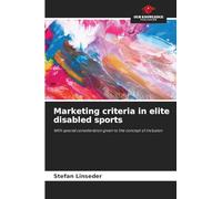 Marketing criteria in elite disabled sports: With special consideration given to the concept of inclusion