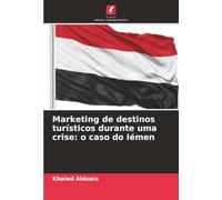 Marketing de destinos turísticos durante uma crise: o caso do Iémen