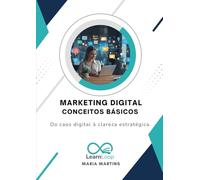 Marketing Digital - Conceitos Básicos: Do caos digital à clareza estratégica.