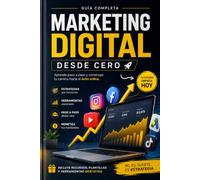 Marketing Digital Desde Cero: Aprende SEO, Redes Sociales, Inteligencia Artificial, Publicidad Online (Aprender MARKETING desde 0)