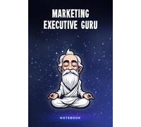 Marketing Executive Guru Notebook: Customized 100 Page Lined Journal Gift For A Busy Marketing Executive