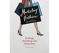 Marketing Fashion: Strategy, Branding and Promotion by Harriet Posner (August 17, 2015) Paperback