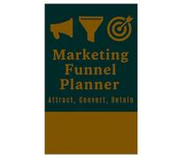 Marketing Funnel Planner - Attract, Convert, Retain