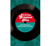 Marketing Greatest Hits: A Masterclass in Modern Marketing Ideas