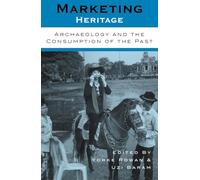 Marketing Heritage: Archaeology and the Consumption of the Past