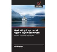 Marketing i sprzedaż rejsów wycieczkowych: Status quo i mo¿liwo¿ci optymalizacji